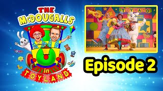 The McDougalls in Toyland  Episode 2 [upl. by Remmer574]