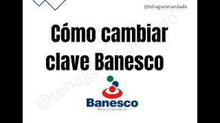 cambio de clave Banesco online  como hacer cambio de clave de internet de Banesco [upl. by Maxine87]