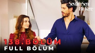 Sevdim Seni Bir Kere  138 Bölüm [upl. by Ennayr]