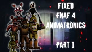 FNAF  Speed Edit Making Fixed FNAF4 Animatronics Part1 [upl. by Arelus]