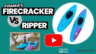 Pyranha Firecracker VS Ripper Kayak Comparison  Staff Chat [upl. by Kinimod]