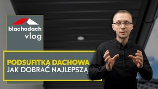 Jak dobrać najlepszą podbitkę dachową do swojego domu – BLACHODACH [upl. by Rebekah671]