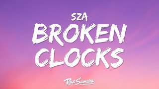 SZA  Broken Clocks Lyrics quotall i got is these broken clocksquot [upl. by Ostraw623]