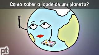 Como saber a idade de um planeta  Minuto da Terra [upl. by Hirasuna]