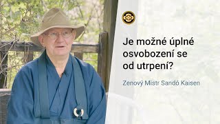 Je možné úplné osvobození se od utrpení  Zenový Mistr Sandó Kaisen [upl. by Anaid]