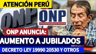 ONP ANUNCIA AUMENTO DE PENSIONES SIN NECESIDAD DE REGLAMENTO COMUNICADO URGENTE [upl. by Anigar]