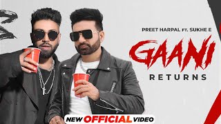 Gaani Returns  Preet Harpal Ft Sukh E  Latest Punjabi Songs 2024  New Punjabi Songs 2024 [upl. by Notyal]