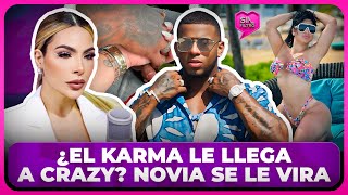 ¿EL KARMA LE LLEGA A CRAZY NUEVA NOVIA SE LE VIRA COMO A SANDRA BERROCAL [upl. by Etnauj]