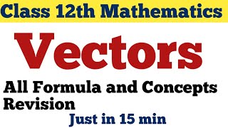 Class 12th  Mathematics  Vectors  All formula revision [upl. by Iviv]