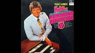 Franz Lambert  Hammond Hitparade 7  LP Seite 1  King Of Hammond mit Rhythmusgruppe [upl. by Philander]