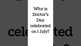 Why is Doctors Day celebrated on 1 July [upl. by Martinson803]