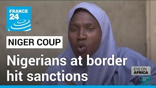 Niger military coup Nigerians at the border hit by economic impact of sanctions • FRANCE 24 [upl. by Haidebej520]