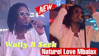 Nouveauté Wally B Seck ‘’Naturel Love version Mbalax Live [upl. by Anafetse]