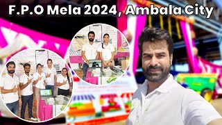 FPO Mela Ambala City 2024  Agricultural Companies  Full Video 🤩 [upl. by Weber]