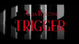 Ania Byrcyn  Trigger Official Music Video [upl. by Bobine]