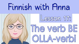 Learn Finnish Lesson 17 The verb BE  OLLAverbi [upl. by Arahk]