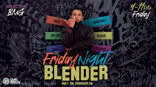 The Friday Night Blender Ep 6 w SELECTOR BMG [upl. by Neyrb]