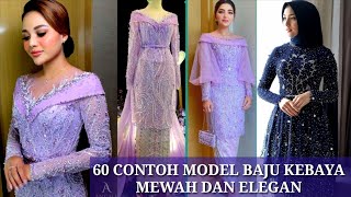 60 CONTOH MODEL BAJU KEBAYA MEWAH DAN ELEGAN [upl. by Killarney]