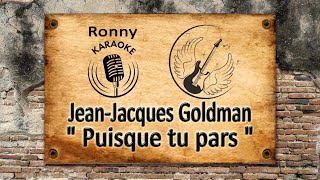 Jean Jacques Goldman  Puisque tu pars Karaoke [upl. by Finnie524]