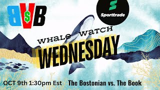 Whale Watch Wednesday presented by sporttradeapp Oct 9th bostonVsTheBook [upl. by Enehpets]