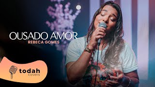 Rebeca Gomes  Ousado Amor Cover Isaias Saad [upl. by Consolata]