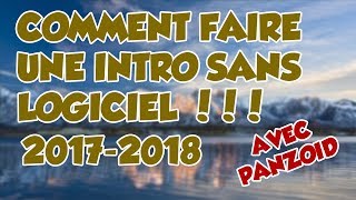 COMMENT FAIRE UNE INTRO GRATUITEMENT ET SANS LOGICIEL  Panzoid [upl. by Airotcivairam]