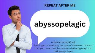 How to SAY and USE ABYSSOPELAGIC [upl. by Kendell]