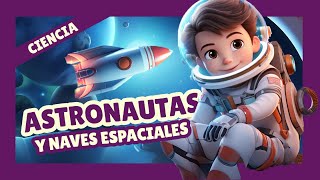 Astronautas y Naves Espaciales ¡Explorando el Universo  PARA NIÑOS [upl. by Seigel968]