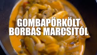 Gombapörkölt Borbás Marcsi konyhájából [upl. by Phaidra263]