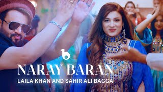 Laila Khan and Sahir Ali Bagga Duet  Naray Baran REMIX OFFICIAL VIDEO 4K  لیلا خان و ساحر علی بگا [upl. by Yeoj]