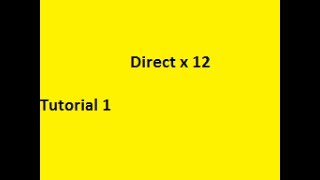 Directx 12 C Game Tutorial 1 [upl. by Ottavia]