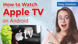 How to Watch Apple TV on Android 2024  Easy Tutorial [upl. by Tybalt]