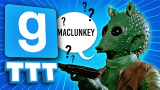 DONT SAY MACLUNKEY  Gmod TTT [upl. by Aronal]