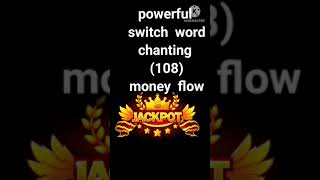 Powerful magical switch word chanting for instant money 💰switchwords mantra [upl. by Mitchel]