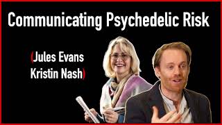 Jules Evans amp Kristin Nash  Communicating Psychedelic Risk  Mental Disorder 10 [upl. by Ansela696]