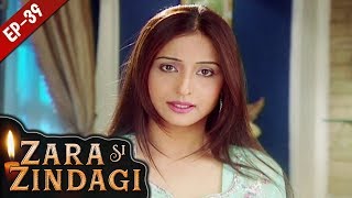 जरा सी जिंदगी  Episode 39  Zara Si Zindagi  Hindi Serial  24th December 2018 [upl. by Arch]