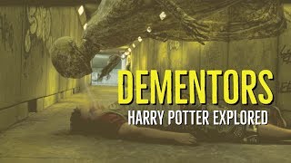 DEMENTORS HARRY POTTER Explored [upl. by Shaum]