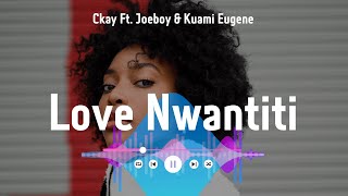 CKay  Love Nwantiti Remix Ft Joeboy amp Kuami Eugene Ah Ah Ah [upl. by Marih457]