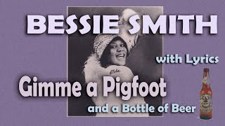 Gimme a Pigfoot  Bessie Smith  LYRICS [upl. by Ahsemik]