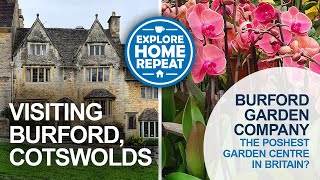 Visiting Burford in the Cotswolds amp is this Britains Poshest Garden Centre Burford Garden Company [upl. by Selia]