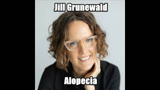 Follicle Chronicles A deep dive into Alopecia with Jill Grunewald [upl. by Angeline]