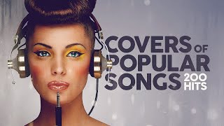 Covers Of Popular Songs 200 Hits [upl. by Giffer940]