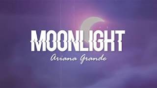 Moonlight  Ariana Grande Lyrics [upl. by Oibirot]