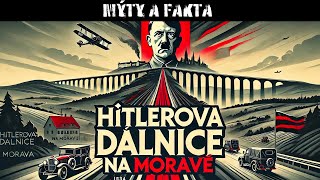 Hitlerova dálnice na Moravě Zapomenutý nedokončený projekt Třetí Říše  Dokument CZ  Mýty a Fakta [upl. by Rainah]