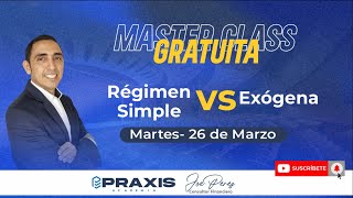 RÉGIMEN SIMPLE VS EXÓGENA  MASTERCLASS GRATUITA [upl. by Llewellyn626]