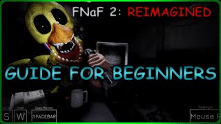 Five Nights at Freddys 2 REIMAGINED  A guide for beginners [upl. by Kannav]