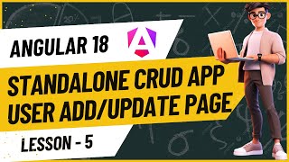 Create a User Add and Update page using Bootstrap 5 form  Angular 18 Standalone CRUD Application [upl. by Chud]