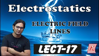 ELECTRIC FIELD LINES Lect17 [upl. by Tenneb]