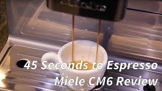 ALL NEW Miele CM 6310 Coffee System  Pulling a Shot of Espresso in 45 seconds [upl. by Beare796]