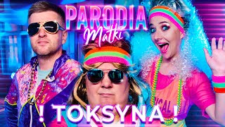 TOKSYNA  PARODIA MATKI 🔥🤣 KWESTIA 07 [upl. by Raychel199]